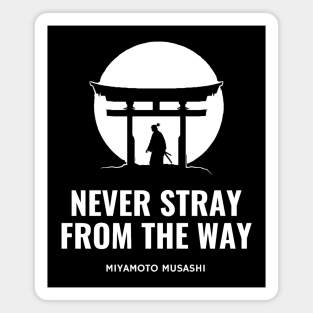 Never stray from the Way - Miyamoto Musashi Magnet